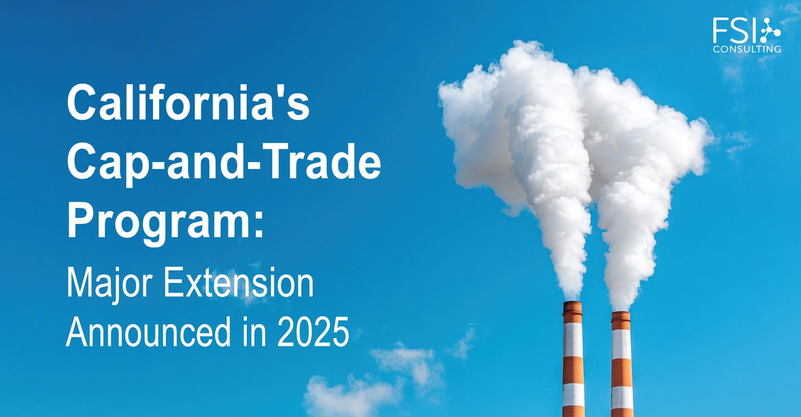 California's Cap-and-Trade Program: Major Extension Announced in 2025