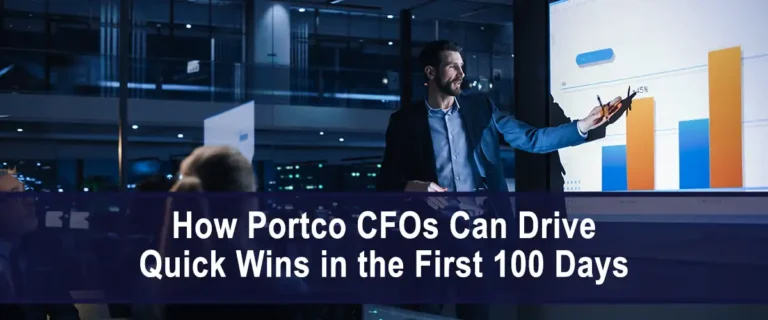 How Portco CFOs Can Drive Quick Wins in the First 100 Days